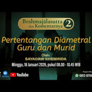 Ashin Kheminda - Brahmajalasutta & Komentarnya (2); Pertentangan Diametral Guru dan Murid