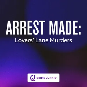 ARREST MADE: Lovers' Lane Murders