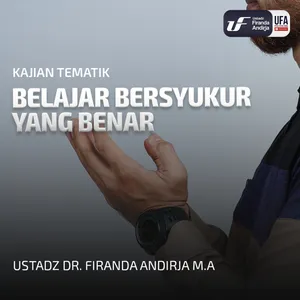 Belajar Bersyukur Yang Benar - Ustadz Dr. Firanda Andirja M.A