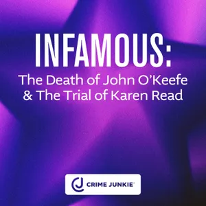 INFAMOUS: The Death of John O'Keefe & The Trial of Karen Read