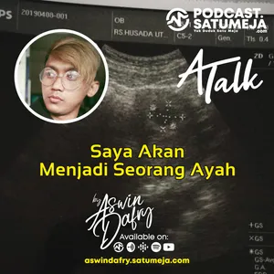 Ep.4 - Saya Akan menjadi seorang ayah