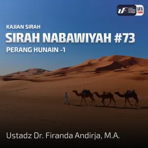 Sirah Nabawiyah #73 - Perang Hunain 1 - Ustadz Dr. Firanda Andirja, M.A.