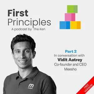 Part 2: Vidit Aatrey on building a problem-first mindset into Meesho's culture