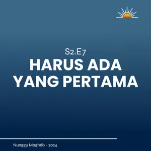 S2E7 | Harus ada yang pertama