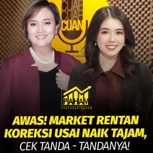 PAHAM: Awas! Market Rentan Koreksi Usai Naik Tajam, Cek Tanda - Tandanya!