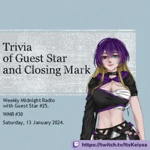 (ID/EN) #WMR EP 30: Trivia and Closing Mark from @ItsKeiyaa • #WeeklyMidnightRadio