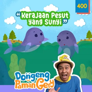 PODCAST DONGENG: Eps. 400 KERAJAAN PESUT YANG SUNYI