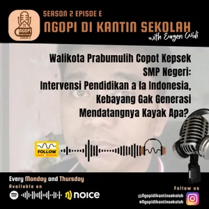 S2E3 | Walikota Prabumulih Copot Kepsek SMP Negeri: Intervensi Pendidikan a la Indonesia, Kebayang Gak Generasi Mendatangnya Kayak Apa? 
