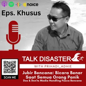 Eps. 87 Jubir Bencana: Bicara Benar Saat Semua Orang Panik