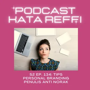 S2 Ep. 134: Tips Personal Branding Penulis Anti Norak