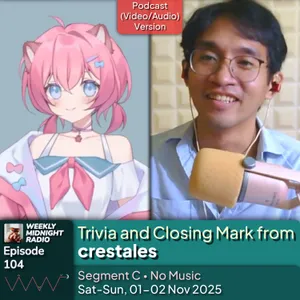 (ID/EN) #WMR EP 104: Trivia and Closing Mark from @crestales • #WeeklyMidnightRadio