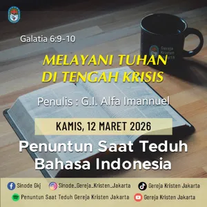 12-3-2026 - Melayani Tuhan Di Tengah Krisis (PST GKJ Bahasa Indonesia)