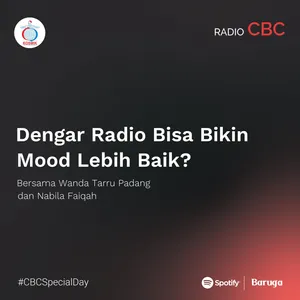 Dengar Radio Bisa Bikin Mood Lebih Baik? #CBCSPECIALDAY bersama Wanda Tarru Padang & Nabila Faiqah