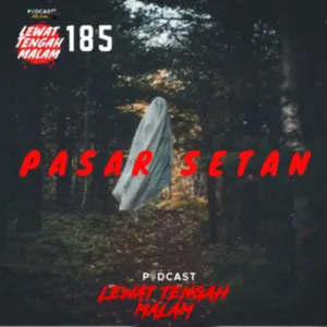 Episode 185 PASAR SETAN