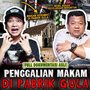 841 KECELAKAAN MAUT DI PABRIK GULA!!! SETELAH BONGKAR MAKAM KERAMAT!!