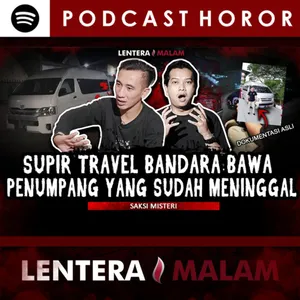 626 CERITA SEREM SOPIR BAWA 3 PENUMPANG YG UDAH MENINGGAL DARI BANDARA KE KUBURAN