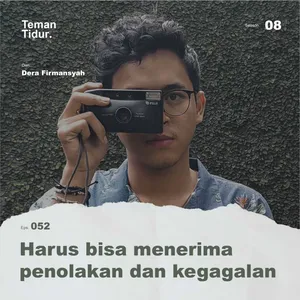 S8E52: Harus bisa menerima penolakan dan kegagalan