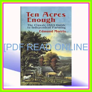 [Ebook] Reading Ten Acres Enough The Classic 1864 Guide to Independent Farming EBOOK By Edmund  Morris