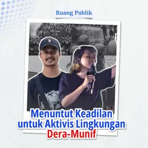 Menuntut Keadilan untuk Aktivis Lingkungan Dera-Munif