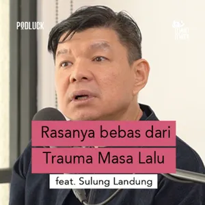 Kunci Kebahagiaan: Lakuin Apa pun Buat Diri Sendiri feat. Sulung Landung