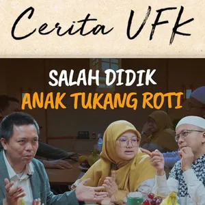 Podcast Cerita UFK ft. Abah Ihsan - Salah Didik Anak Bos Roti