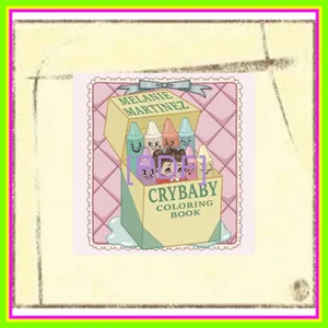 READ PDF Cry Baby Coloring Book [PDF EPuB AudioBook Ebook] By Melanie  Martinez