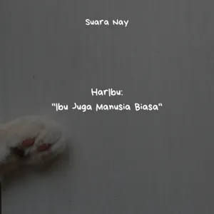 HarIbu: "Ibu Juga Manusia Biasa"