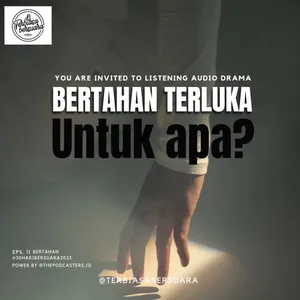 Eps. 11 - Bertahan Terluka Untuk Apa?