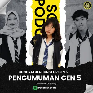 Congratulations For Gen 5 ‼️ | Podcast School 