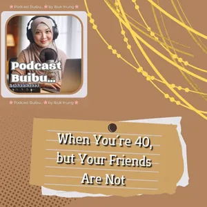 When You're 40, but Your Friends are Not
