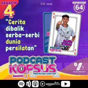 EPS 64 “Cerita dibalik serba-serbi dunia persilatan”