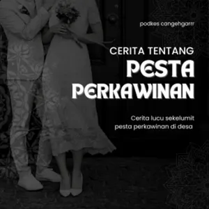 PODCAST CERITA PESTA PERKAWINAN DI DESA