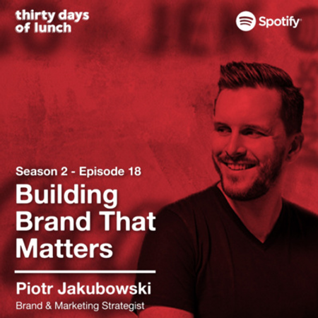 Lunch #48: Building Brand That Matters feat. Piotr Jakubowski (Former CMO Gojek)