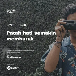 Eps. 77: Patah hati semakin memburuk