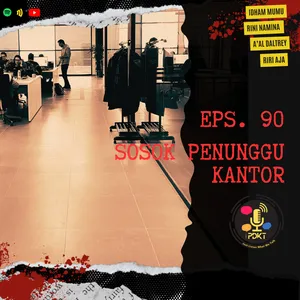 Horror Story | Eps. 90 - Sosok Penunggu Kantor (Listener Story)