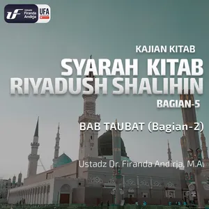 Kitab Riyadush Shalihin #5 : Bab Taubat (Bag-2) - Ustadz Dr. Firanda Andirja M.A.