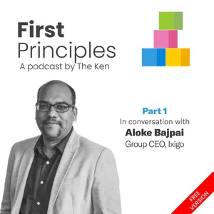 Part 1: Ixigo's Aloke Bajpai on using empathy, customer experience, and resilience to both survive and thrive