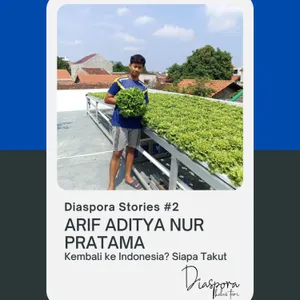 Diaspora Stories #2 - Arif Aditya Nur Pratama - Kembali Ke Indonesia? Siapa Takut!