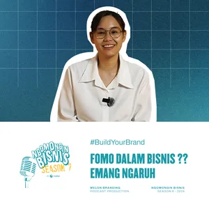 Ngomongin Bisnis S7 Eps.10: Apa sih Pengaruh FOMO dalam Bisnis?