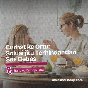 Bangku Remaja || Curhat ke Ortu: Solusi Jitu Hindari Seks Bebas