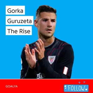 Gorka Guruzeta The Rise | Athletic Bilbao