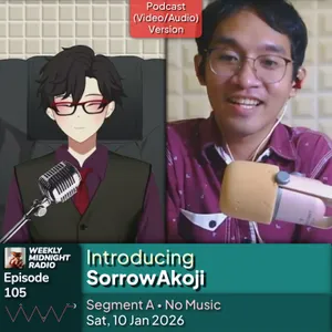 (ID/EN) #WMR EP 105: Introducing @SorrowAkoji • #WeeklyMidnightRadio
