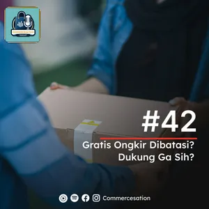 #42 Gratis Ongkir Dibatasi? Dukung Ga Sih?
