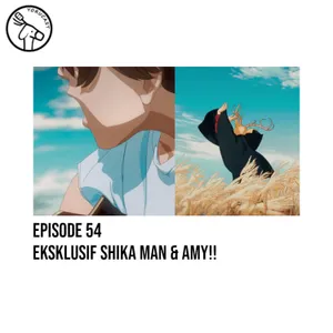 #54: Eksklusif Shika Man vs Amy!!
