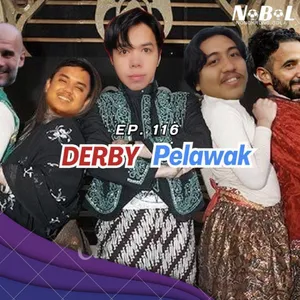 Eps. 116 Derby Pelawak