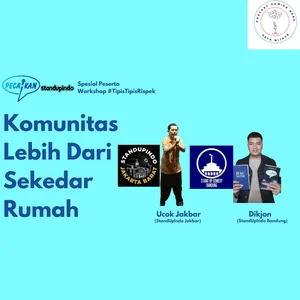 Podcast Komika Baru : Komunitas Lebih Dari Sekedar Rumah - Ucok Jakbar & Dikjon Bandung
