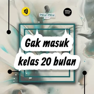 Gak masuk kelas 20 bulan