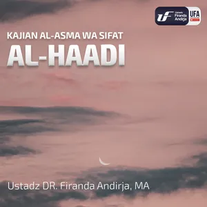 Al Haadi - Ustadz Dr. Firanda Andirja M.A