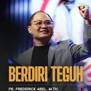 “BERDIRI TEGUH” | Ps. Frederick Abel, M.Th.