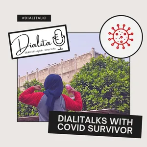 S2 EP 2 - #Dialitalks with Covid Survivor